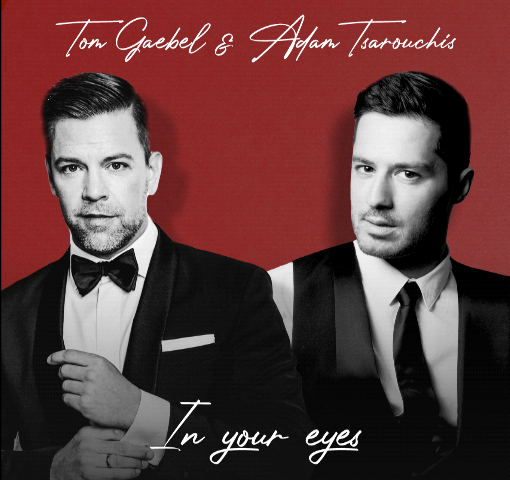 O Αδάμ Τσαρούχης κάνει ντουέτο με τον διεθνή Γερμανό jazz crooner Tom Gaebel στο τραγούδι “In Υour Εyes”
