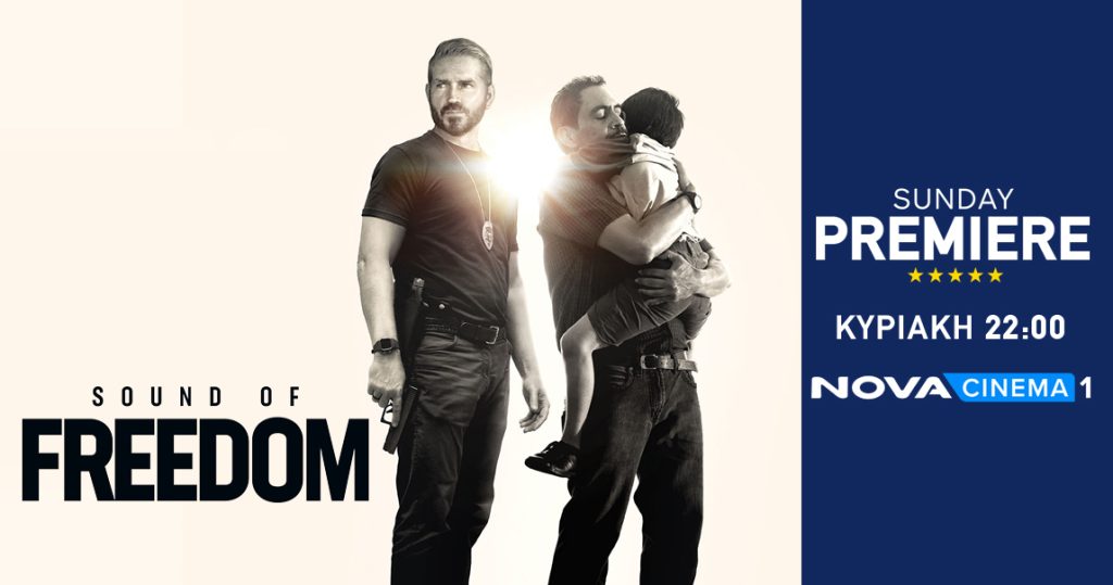 H αληθινή ιστορία «Sound of Freedom» στη ζώνη Sunday Premiere της Nova!